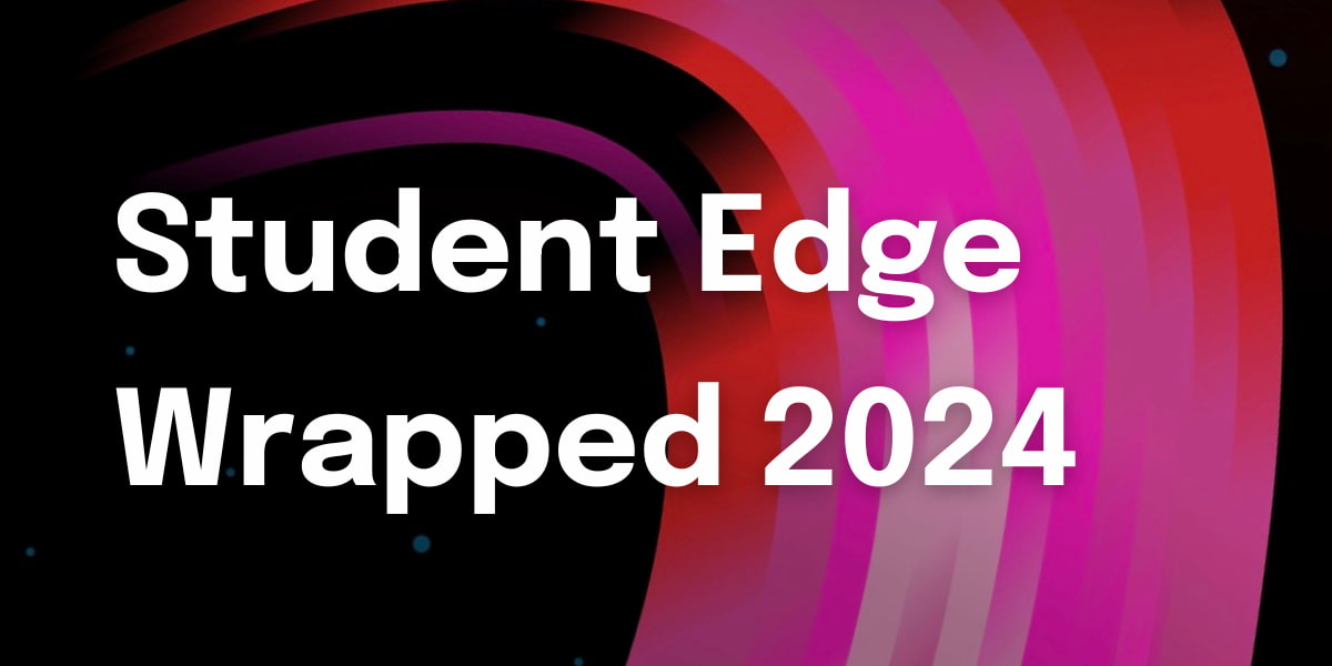 Student Edge Wrapped 2024: The Deals, Content And Comps Gen Z Loved 