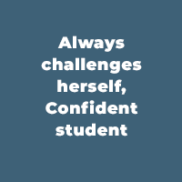 Always challenges herself, Confident student