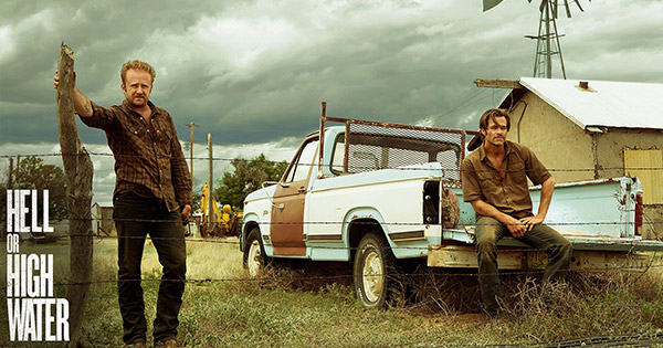 Win a double pass to our advanced screening of HELL OR HIGH WATER 