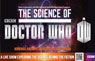 Win a double pass to see The Science of Doctor Who