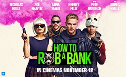 Win a double pass to see HOW TO ROB A BANK Competition