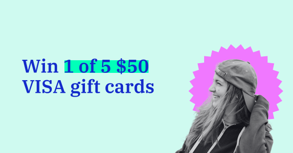 Win 1 of 5 $50 VISA gift cards