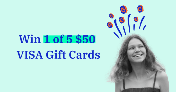 Win 1 of 5 $50 VISA e-Gift Cards