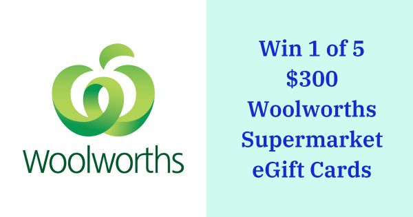 Your chance to win 1 of 5 $300 Woolworths Supermarket eGift Cards