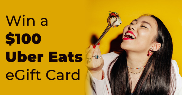 Win a $100 Uber Eats eGift Card