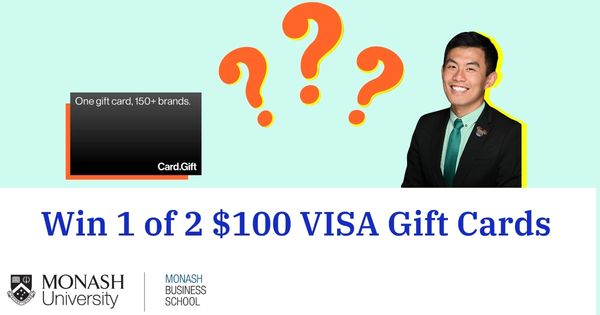 Win 1 of 2 $100 e-Gift Card Thanks to Monash Business School
