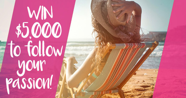 Win $5000 to follow your passion