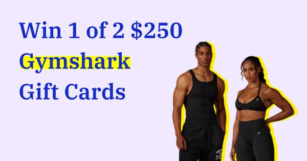Win 1 of 2 $250 Gymshark Gift Cards