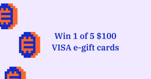 Win 1 of 5 $50 VISA e-gift cards
