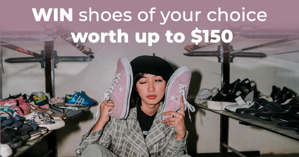 Win shoes of your choice worth up to $150!